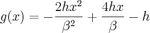 g(x)=-\frac{2h{x}^{2}}{{\beta}^{2}}+\frac{4hx}{\beta}-h