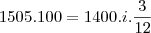 1505.100 = 1400.i.\frac{3}{12}