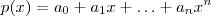 p(x) = a_0 + a_1 x + \hdots + a_n x^n
