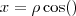 x = \rho \cos(\tehta) x = \rho \cos(\tehta)
