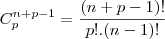 C_p^{n+p-1} = \frac{(n+p-1)!}{p!.(n-1)!}