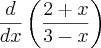 \frac{d}{dx}\left(\frac{2+x}{3-x} \right)