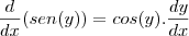 \frac{d}{dx}(sen(y))&=&cos(y).\frac{dy}{dx}