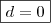 \boxed{d = 0}