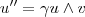 u'' = \gamma u\wedge v u'' = \gamma u\wedge v
