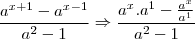 \frac{a^{x+1}-a^{x-1}}{a^2-1}\Rightarrow\frac{{a}^{x}.{a}^{1}-\frac{{a}^{x}}{{a}^{1}}}{a^2-1} \frac{a^{x+1}-a^{x-1}}{a^2-1}\Rightarrow\frac{{a}^{x}.{a}^{1}-\frac{{a}^{x}}{{a}^{1}}}{a^2-1}