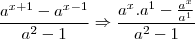 \frac{a^{x+1}-a^{x-1}}{a^2-1}\Rightarrow\frac{{a}^{x}.{a}^{1}-\frac{{a}^{x}}{{a}^{1}}}{a^2-1}