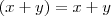 (x+y)=x+y