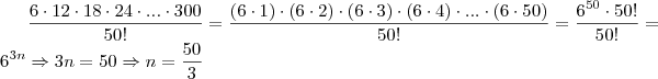\frac{6\cdot12\cdot18\cdot24\cdot ... \cdot300}{50!} = \frac{(6\cdot1)\cdot(6\cdot2)\cdot(6\cdot3)\cdot(6\cdot4)\cdot...\cdot(6\cdot50)}{50!} = \frac{6^{50} \cdot50!}{50!} = 6^{3n} \Rightarrow 3n = 50 \Rightarrow n = \frac{50}{3}