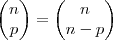 \begin{pmatrix}
n \\
p
\end{pmatrix}=
\begin{pmatrix}
n \\
n-p
\end{pmatrix} \begin{pmatrix}
n \\
p
\end{pmatrix}=
\begin{pmatrix}
n \\
n-p
\end{pmatrix}