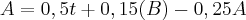 A= 0,5t + 0,15(B) - 0,25A