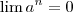 \lim a^n = 0