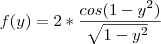 f(y) = 2*\frac{cos(1-y^2)}{\sqrt[]{1-y^2}}