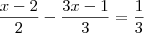 \frac{x-2}{2} -\frac{3x-1}{3} = \frac{1}{3}