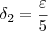 \delta_2 = \frac{\varepsilon}{5}