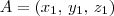 A = (x_1,\, y_1,\, z_1)