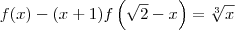 f(x) - (x+1)f \left(\sqrt{2} - x\right) = \sqrt[3]{x}