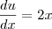 \frac{du}{dx}=2x