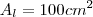 A_l=100cm^2