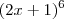 (2x+1)^6 (2x+1)^6