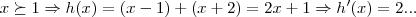 x\succeq 1\Rightarrow h(x)=(x-1)+(x+2)=2x+1\Rightarrow h'(x)=2...