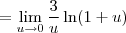 = \lim_{u\to 0}\dfrac{3}{u}\ln(1 + u)