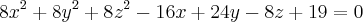 8x^2+8y^2+8z^2-16x+24y-8z+19=0