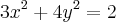 3x^2 + 4y^2 = 2