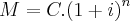M = C.{(1+i)}^{n} M = C.{(1+i)}^{n}