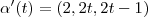\alpha'(t)=(2, 2t, 2t-1)