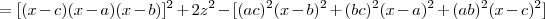 =[(x-c)(x-a)(x-b)]^2+2z^2-[(ac)^2(x-b)^2+(bc)^2(x-a)^2+(ab)^2(x-c)^2]