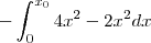 - \int_{0}^{x_0} 4x^2-2x^2 dx