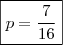 \boxed{p = \frac{7}{16}}