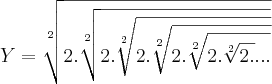 Y=\sqrt[2]{2.\sqrt[2]{2.\sqrt[2]{2.\sqrt[2]{2.\sqrt[2]{2.\sqrt[2]{2.}...}}}}}