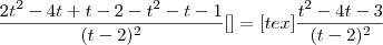 \frac{2t^2-4t+t-2-t^2-t-1}{(t-2)^2}[\tex] = [tex]\frac{t^2-4t-3}{(t-2)^2}