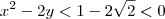 x^2 -2y < 1 -2 \sqrt{2} < 0 x^2 -2y < 1 -2 \sqrt{2} < 0
