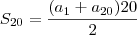 S_{20} = \frac{(a_{1} + a_{20})20}{2}