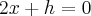2x+h=0 2x+h=0
