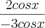 \frac{2cosx}{-3cosx}