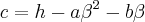 c=h-{a\beta}^{2}-b\beta