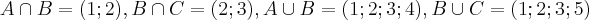 A \cap B = (1;2), B \cap C = (2;3), A \cup B = (1;2;3;4), B \cup C = (1;2;3;5)