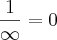 \frac{1}{\infty}=0