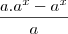 \frac{a.a^x-a^x}{a}