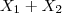 X_1 + X_2