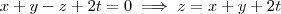 x+y-z+2t=0 \implies z = x+y+2t