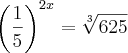 {\left(\frac{1}{5} \right)}^{2x}=\sqrt[3]{625}