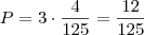 P = 3 \cdot \frac{4}{125} = \frac{12}{125} P = 3 \cdot \frac{4}{125} = \frac{12}{125}