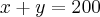 x+y=200 x+y=200