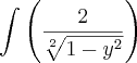 \int \left(  \frac{2}{\sqrt[2]{1-y^2}}   \right)