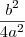 \dfrac{b^2}{4a^2} \dfrac{b^2}{4a^2}
